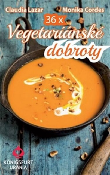 36x Vegetarinsk dobroty - Claudia Lazar; Monika Cordes