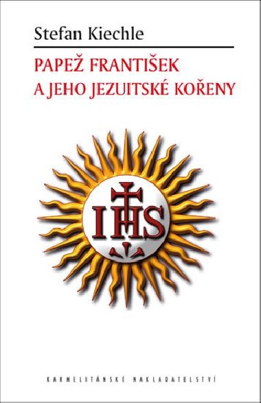 Pape Frantiek a jeho jezuitsk koeny - Stefan Kiechle