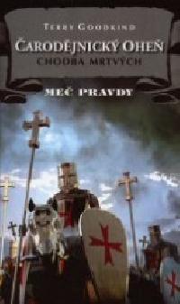 Me 17 - chodba mrtvch, me pravdy - arodjnick ohe - Goodkind Terry