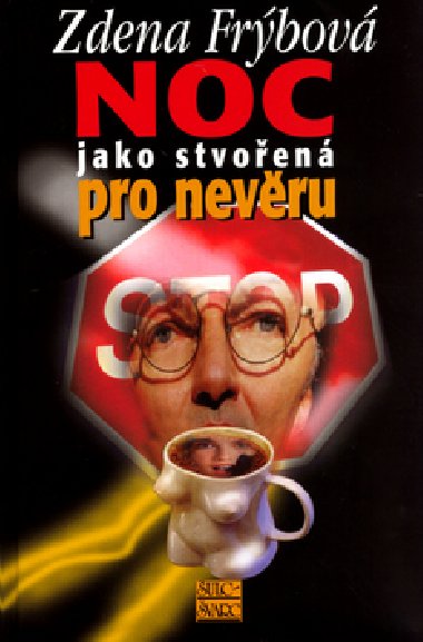 Noc jako stvoen pro nevru - Zdena Frbov
