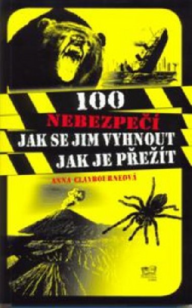 100 nebezpe jak se jim vyhnout jak je pet - Anna Claybourne