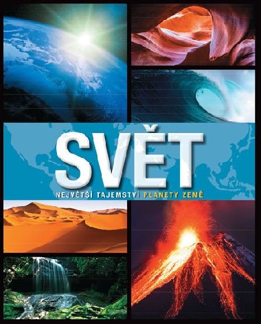 Svět - Největší tajemství planety Země - Slovart