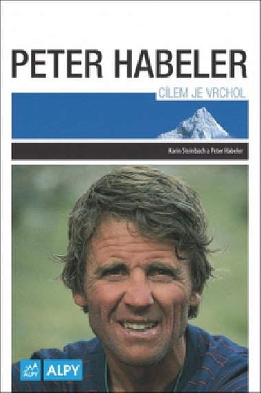 Peter Habeler Clem je vrchol - Peter Habeler; Karin Steinbach