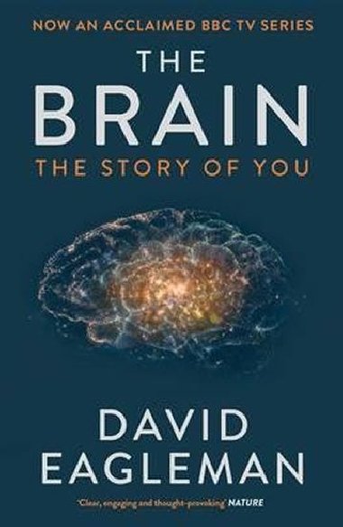 The Brain, The Story of You - Eagleman David