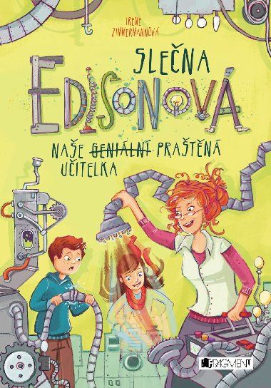 Slena Edisonov - nae (geniln) pratn uitelka - Irene Zimmermannov