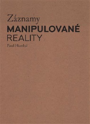 Zznamy manipulovan reality - Pavel Humhal
