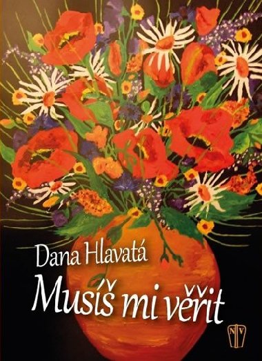 Musíš mi věřit - Dana Hlavatá