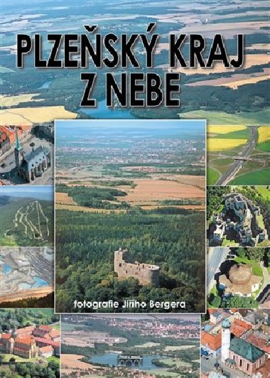 Plzesk kraj z nebe - Ji Berger,Petr Mazn,Flachs Petr,Hrka Zdenk