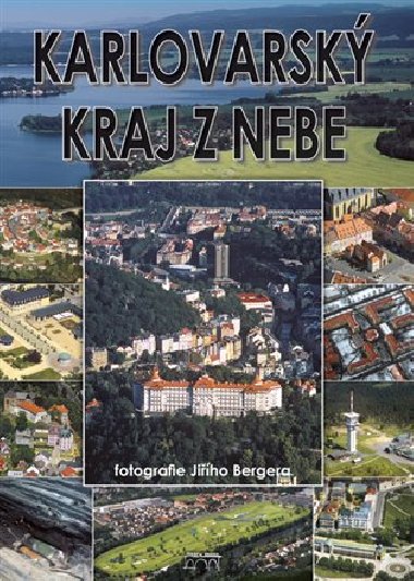 Karlovarsk kraj z nebe - Ji Berger,Petr Mazn,Hrka Zdenk