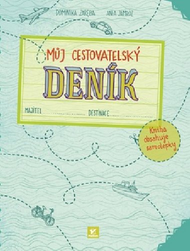 Mj cestovatelsk denk - Dominika Zareba; Ania Jamroz