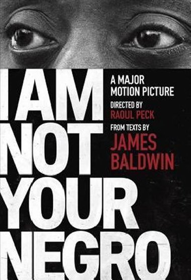 I am Not Your Negro - Baldwin James