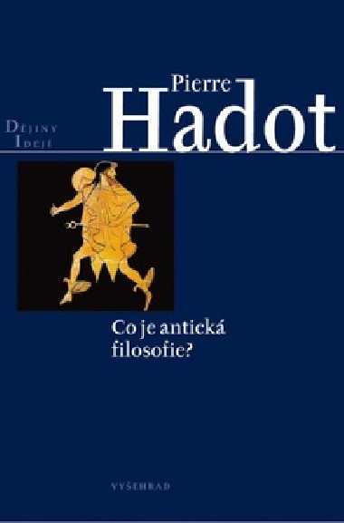 Co je antick filozofie? - Pierre Hadot
