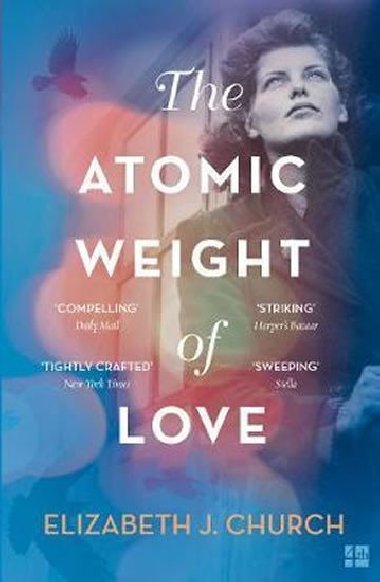 The Atomic Weight of Love - Church Elizabeth J.