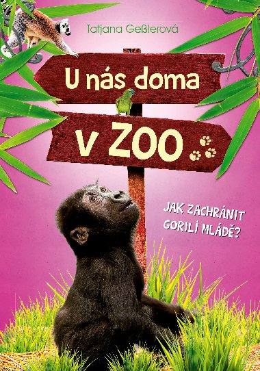 U ns doma v ZOO: Jak zachrnit goril mld? - Tatjana Gesslerov