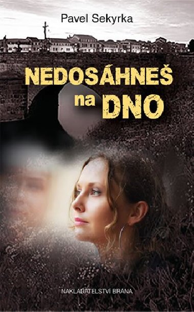 Nedoshne na dno - Sekyrka Pavel
