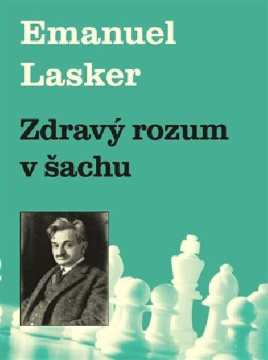Zdrav rozum v achu - Emanuel Lasker