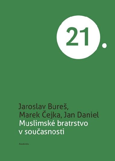 Muslimsk bratrstvo v souasnosti - Marek ejka; Jaroslav Bure; Jan Daniel