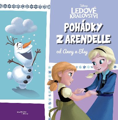 Ledov krlovstv Pohdky z Arendelle od Anny a Elsy - Walt Disney