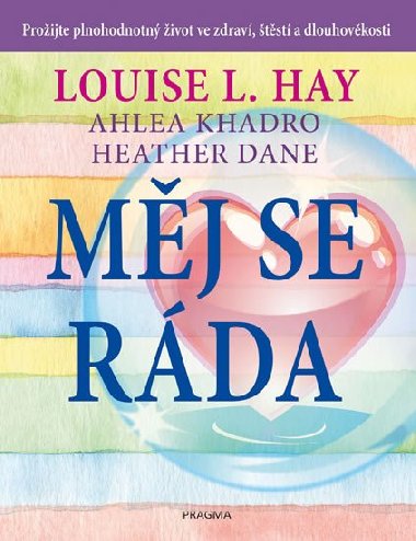Měj se ráda - Louise L. Hay; Ahlea Khadro; Heather Dane