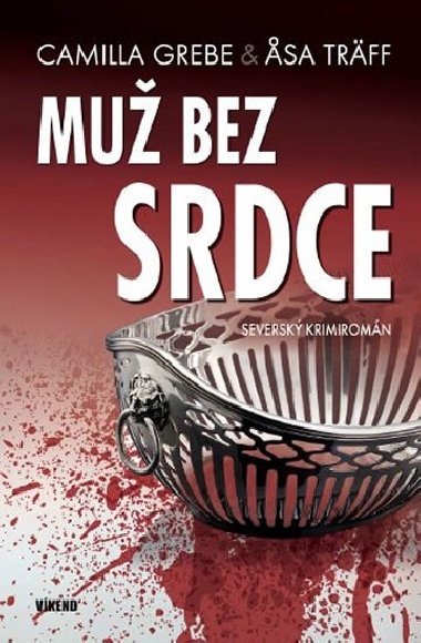 Mu bez srdce - Seversk krimiromn - Camilla Grebe; Asa Trff