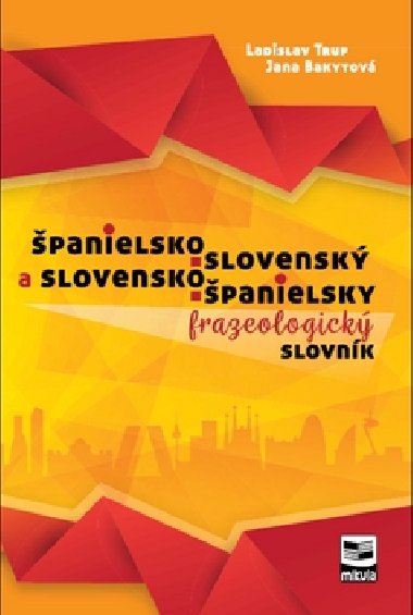 panielsko-slovensk a slovensko-panielsky frazeologick slovnk - Ladislav Trup; Jana Bakytov
