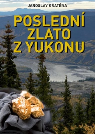 Posledn zlato yukonu - Jaroslav Kratna