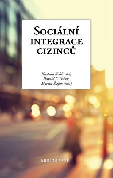Sociln integrace cizinc - Koldinsk Kristina, Scheu Harald C.,