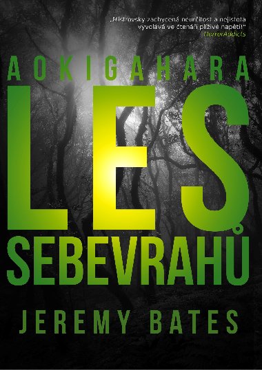 Les sebevrah Aokigahara - Jeremy Bates