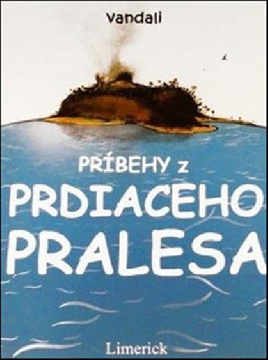 Prbehy z prdiaceho pralesa - Pavel Gabri