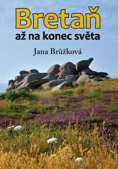 Bretaň až na konec světa - Jana Brůžková