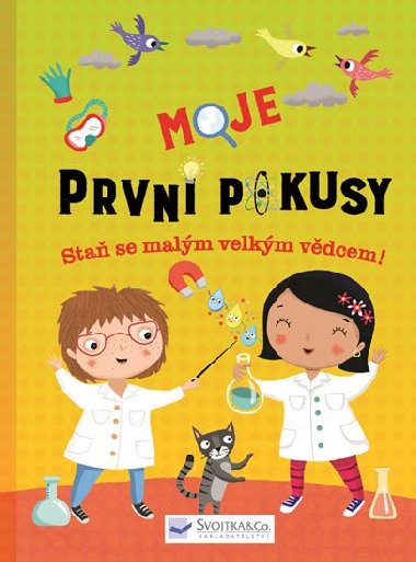 Moje prvn pokusy - Sta se malm velkm vdcem! - Svojtka