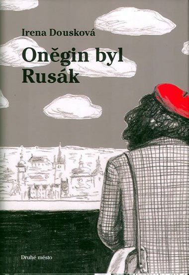 Oněgin byl rusák - Irena Dousková