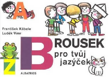 Brousek pro tvj jazek - Frantiek Kbele; Ludk Vimr