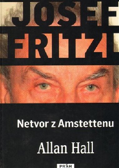 Josef fritzl netvor z amstettenu - Allan Hall