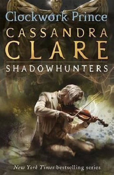 Clockwork Prince - The Infernal Devices Book 2 - Clareov Cassandra