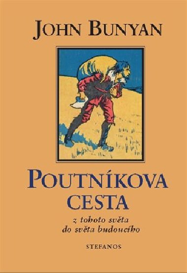 Poutnkova cesta z tohoto svta do svta budoucho - John Bunyan