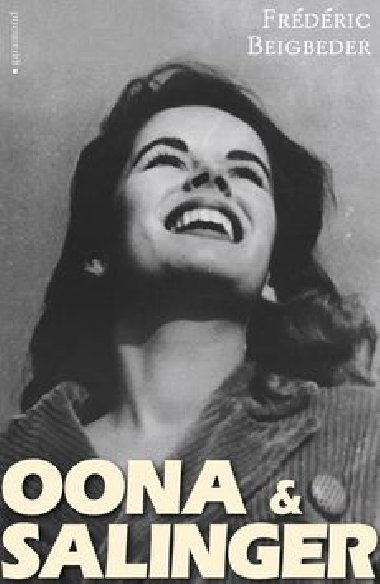 Oona a Salinger - Frdric Beigbeder