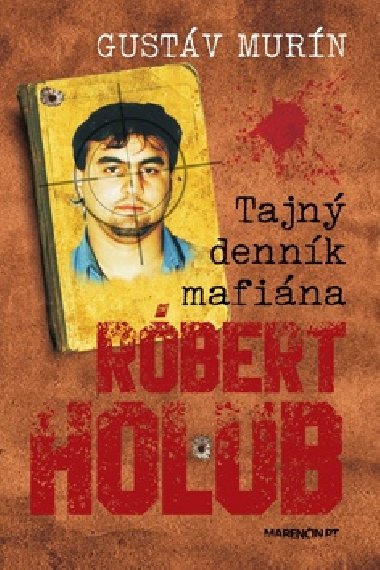 Tajn dennk mafina Rbert Holub - Gustv Murn