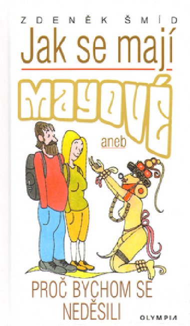 Jak se maj mayov aneb pro bychom se nedsili - Zdenk md