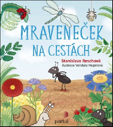 Mraveneek na cestch - Stanislava Reschov; Vendula Hegerov