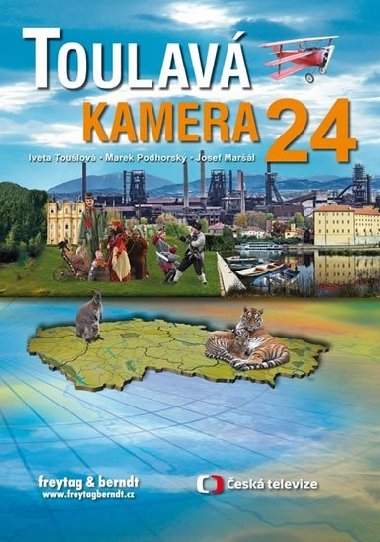 Toulavá kamera 24 - Iveta Toušlová, Marek Podhorský, Josef Maršál