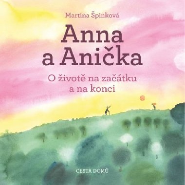 Anna a Anika - O ivot na zatku a na konci - pinkov Martina
