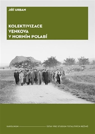 Kolektivizace venkova v Horním Polabí - Jiří Urban
