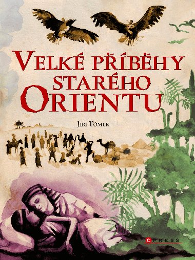 Velk pbhy starho Orientu - Ji Tomek