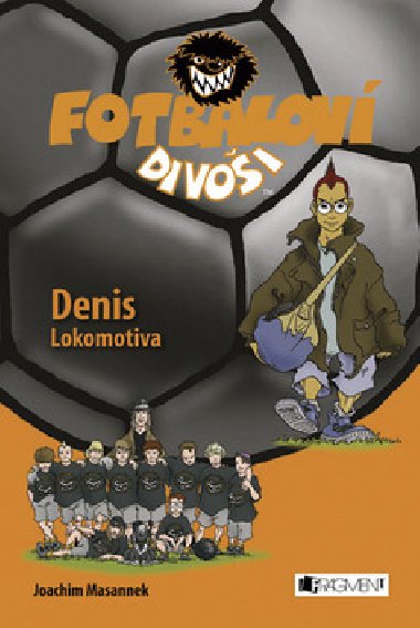 Fotbalov divoi denis lokomotiva - Joachim Masannek
