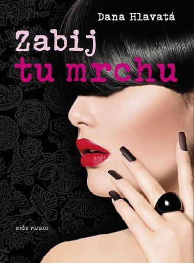 Zabij tu mrchu - Dana Hlavat