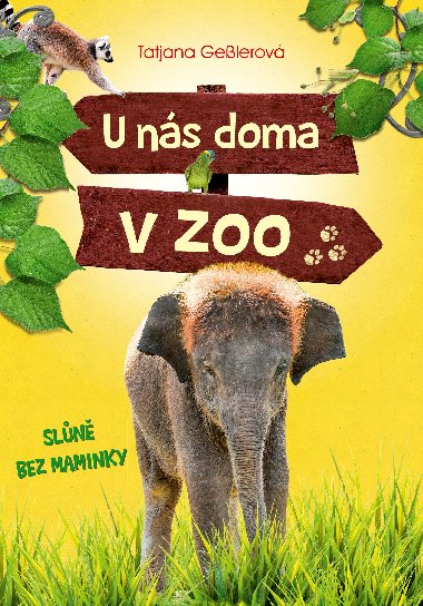 U ns doma v zoo: Sln bez maminky - Tatjana Gesslerov