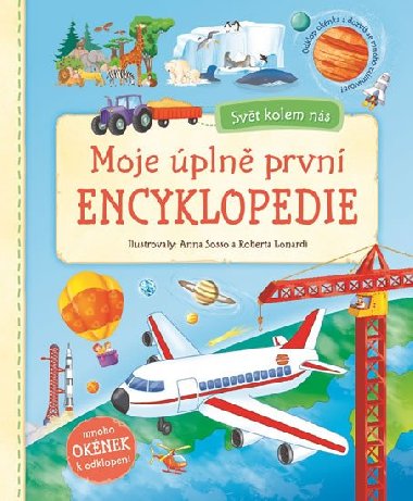 Moje úplně první encyklopedie - Anna Sosso; Roberta Lonardi