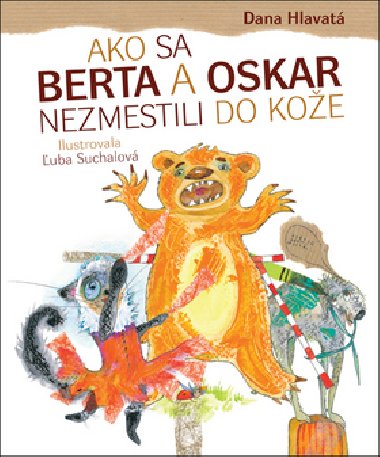 Ako sa Berta a Oskar nezmestili do koe - Dana Hlavat
