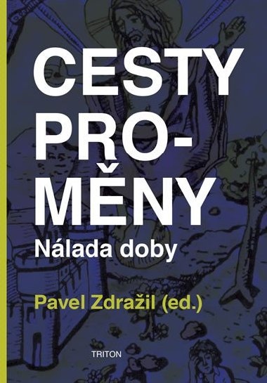 Cesty promny - Nlada doby - Pavel Zdrail